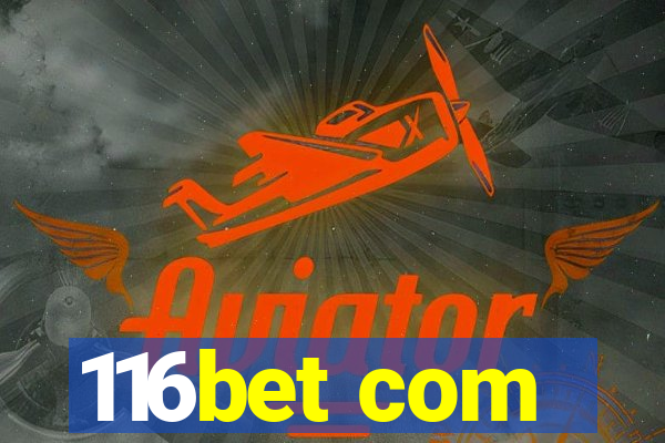 116bet com